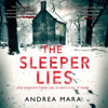 The Sleeper Lies (Unabridged) - Andrea Mara