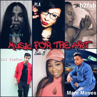 Music for the Art (feat. Bansh111, B2fab, Sedia B, Lilsimsun, Mani Moves & the Pineears) - Single