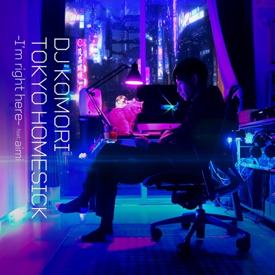TOKYO HOMESICK (I’m right here) [feat. aimi] - Single