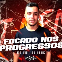 Focado nos Progressos - Single - Dj Nene & MC 2W