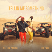 Tellin Me Something (feat. Mr Eazi) - Nelson Freitas