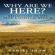 Daniel John - Why Are We Here?: Reflections on Life from a Spiritual Medium (Unabridged)