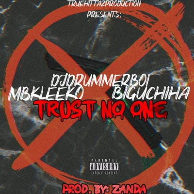 Trust No One (feat. BigUchiha, Djdrummerboi & Mbkleeko) - Single