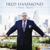 I Will Trust (feat. BreeAnn Hammond) - Fred Hammond
