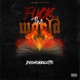 F k the World Single
