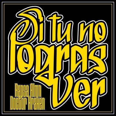 Si tu no logras ver (feat. Rapsa ALMN & DR. Kraken) - Single