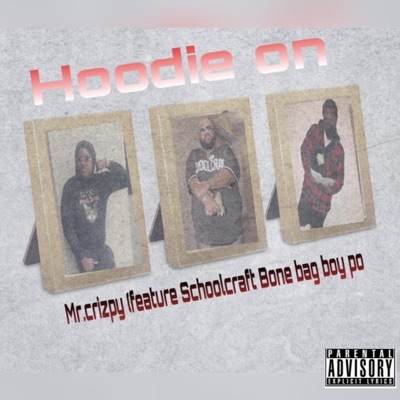 Hoodie on (feat. Schoolcraft Bone & Bag Boy Po) - Single