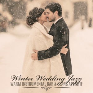 Winter Wedding Jazz: Warm Instrumental Bar & Nuptial Aperitif, Retro Soft Wedding Mood