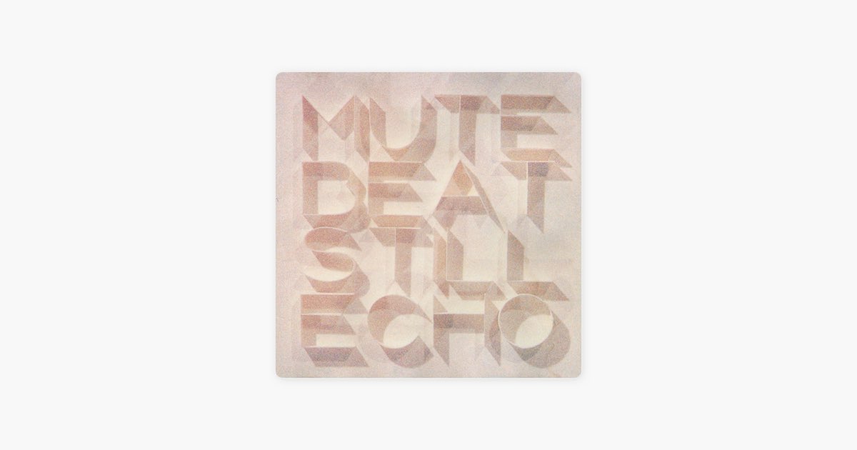 STILL ECHO - MUTE BEATのアルバム - Apple Music