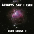 ALWAYS SAY I CAN