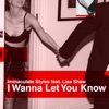 I Wanna Let You Know (feat. Lisa Shaw) - Single