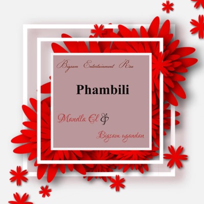 Phambili (feat. Mandla El & Bigsam Ugandan) - Single
