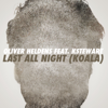 Last All Night (Koala) [feat. KStewart] - Oliver Heldens