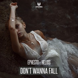 Don't Wanna Fall (feat. Helios) Ephesto