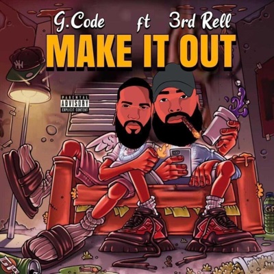 Make it out (feat. 3rd Rell) - Single