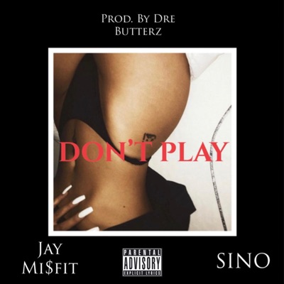 Don't Play (feat. Sino) - Single