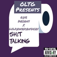 Shit Talking - Single - LilRawAkANuchi & Que Dasani