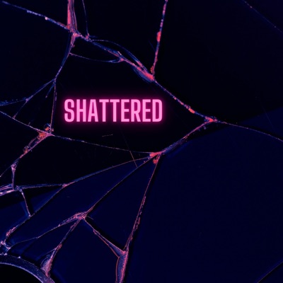 Shattered - Single