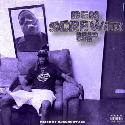 Ben Screwed Up (Chopped & Screwed)