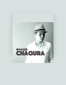 收听 CHAQURA、观看音乐视频、阅读小传、查看巡演日期等 ！