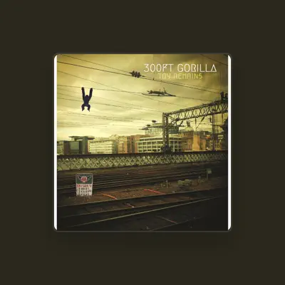 Listen to 300ft Gorilla, watch music videos, read bio, see tour dates & more!