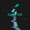 Pavan - Save Me