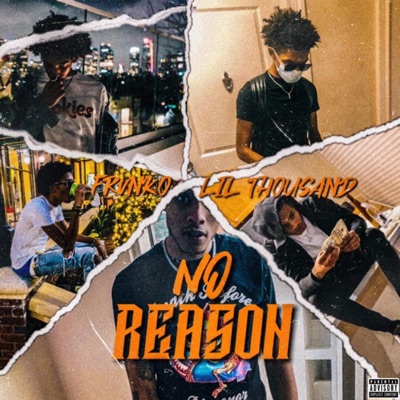 No Reason (feat. Lil Thousand) - Single
