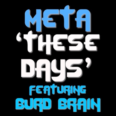 These Days (feat. Meta & Burd Brain) - Single