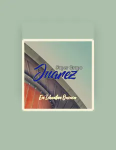Escucha a Super Grupo Juárez, mira videos musicales, lee su biografía, consulta las fechas de las gira y más.