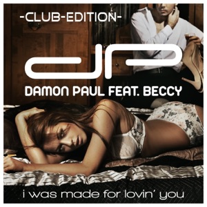 I Was Made for Lovin' You (Club Edition) [feat. Beccy] - EP