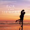 Por y Para Siempre (La Posada de Sunset Harbor—Libro 2) - Sophie Love