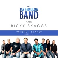 Where I Stand (feat. Ricky Skaggs) [Acoustic] - Single - The Jay Sekulow Band