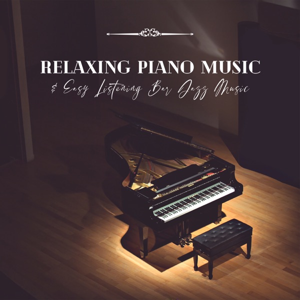 Relaxing Piano Music & Easy Listening Bar Jazz Music