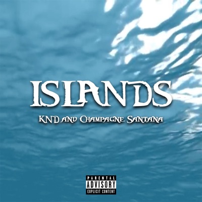 Islands (feat. Champagne Santana) - Single