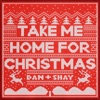 Take Me Home For Christmas by Dan + Shay iTunes Track 1