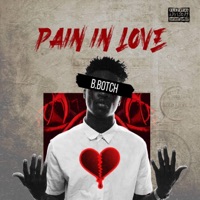 Pain in Love - B.Botch