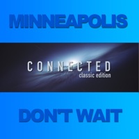 Minneapolis - Don`t Wait (Club Mix)
