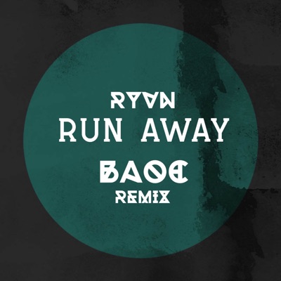 Run Away (Remix) [feat. RYVN] - Single