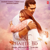Dil Chahte Ho - Jubin Nautiyal, Payal Dev & A M Turaz