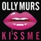 Kiss Me - Olly Murs lyrics
