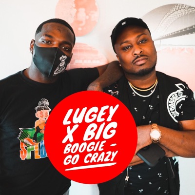 Go Crazy (feat. Big Boogie) - Single