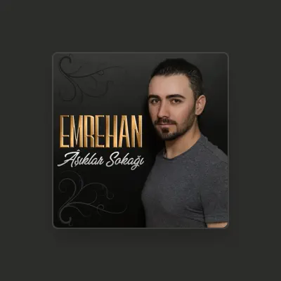 Listen to Emrehan, watch music videos, read bio, see tour dates & more!