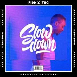Slow Down (feat. YOG) Fijo