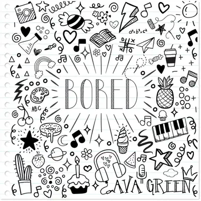Listen to Bored - Single by Ava Green
