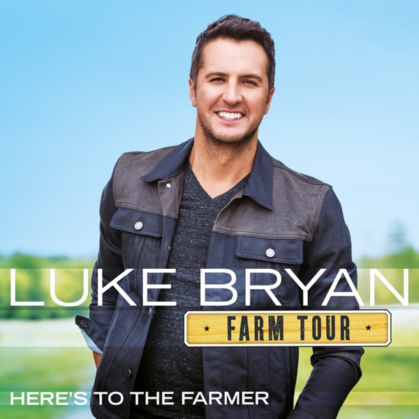 Farm Tour…Here’s To the Farmer - EP - Luke Bryan