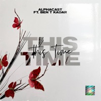 This Time - Single - ALPHACAST & Ben T Kadar