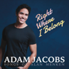 Right Where I Belong - Adam Jacobs