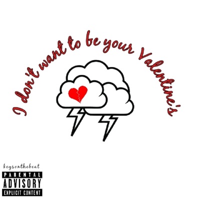I Don't Want to Be Your Valentine's - Single