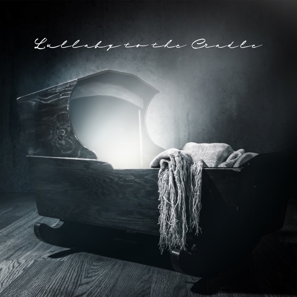 Lullaby to the Cradle