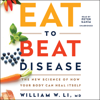 Eat to Beat Disease - William W Li MD